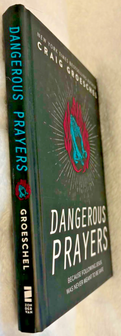 Dangerous Prayers: Because Following Jesus Was Never Meant to Be Safe - Like New