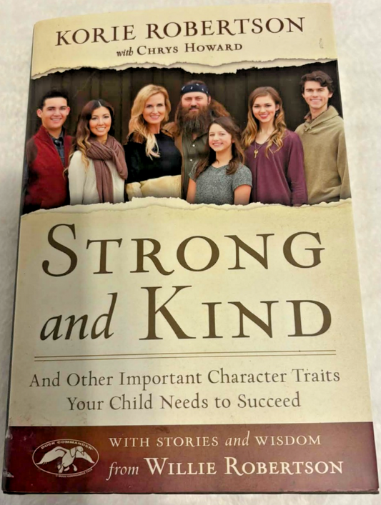 Strong and Kind: Raising Kids of Character -- Hard Cover -- Excellent Condition