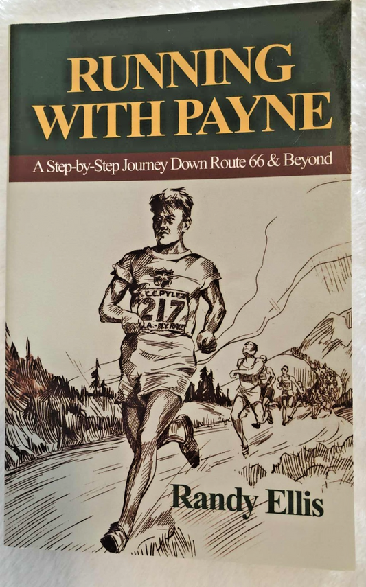 Running With Payne: A Step-by-step Journey Down Route 66 & Beyond Paperback New