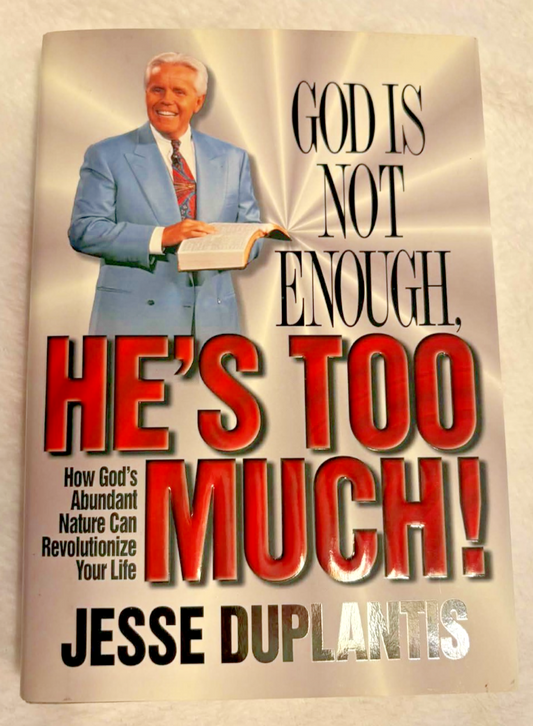 God Is Not Enough, He's Too Much!   Hardcover  -- Excellent Condition