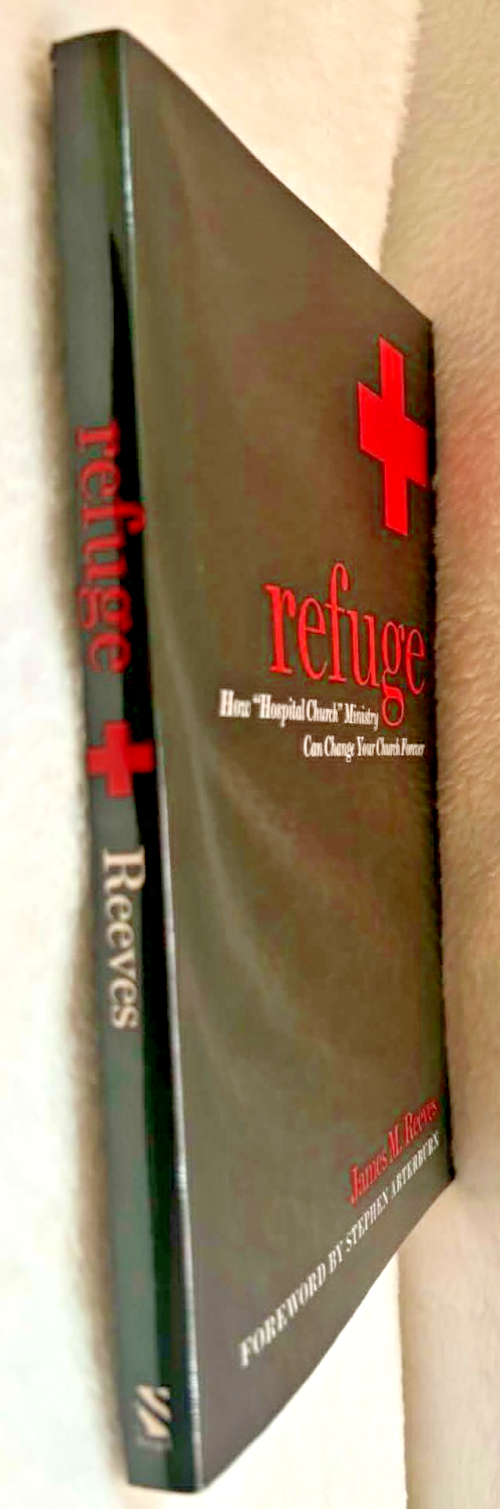 Refuge: How Hospital Church Ministry Can Change Your Church Forever - Good cond