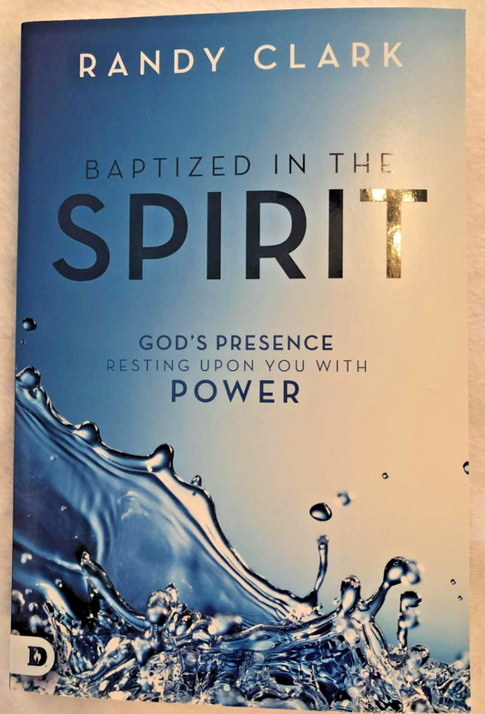 Baptized in the Spirit: God's Presence Resting Upon You With Power Paperback New