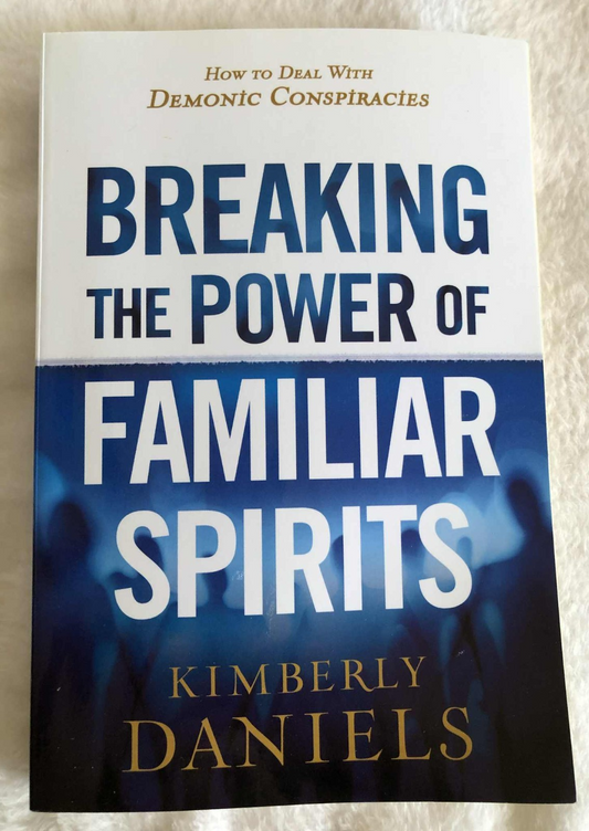 Breaking the Power of Familiar Spirits: How to Deal with Demonic Conspiracies