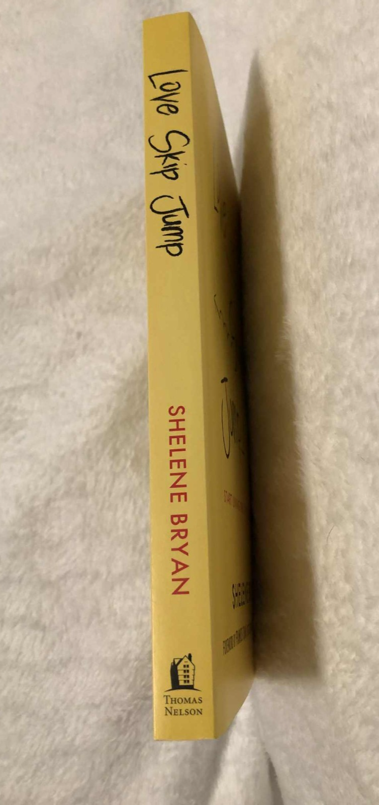 Love, Skip, Jump: Start Living the Adventure of Yes -  Paperback - Like New