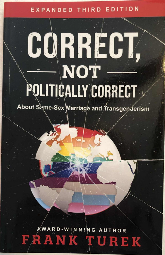 Correct, Not Politically Correct: About Same-Sex Marriage and Transgenderism