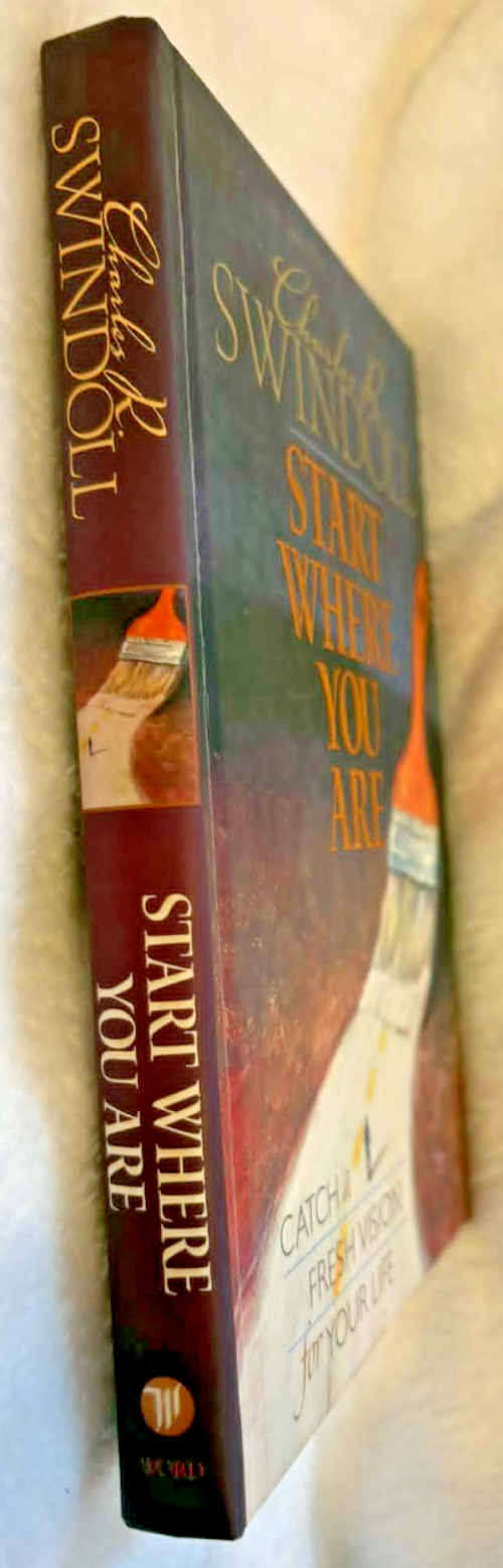 Start Where You Are : Catch a Fresh Vision for Your Life - Hardcover - Good Cond