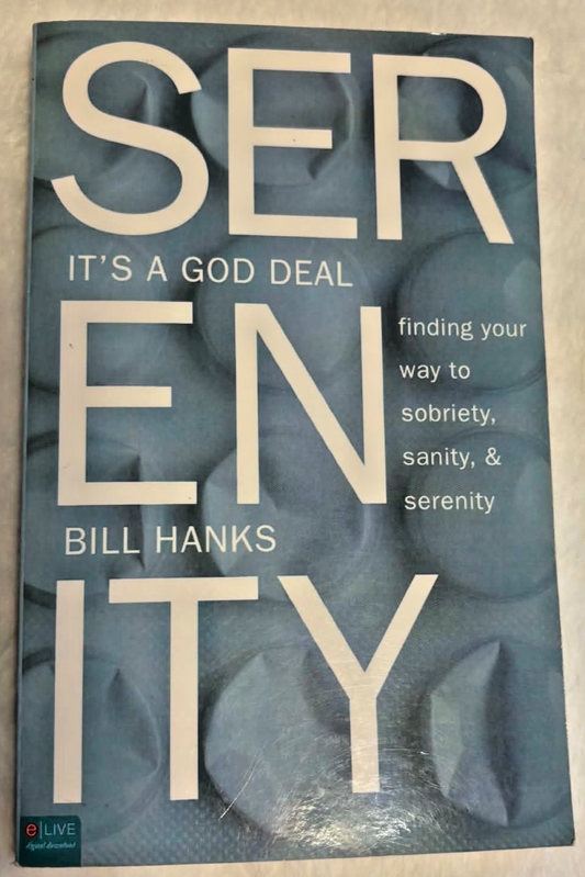 Serenity: It's a God Deal: Finding Your Way to Sobriety & Serenity - Good Cond
