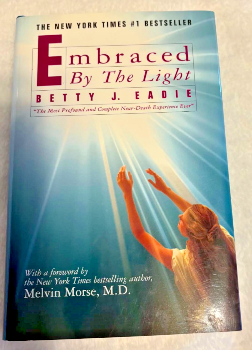 Embraced by the Light: Near-Death Experience -- Hard Cover -- Like New