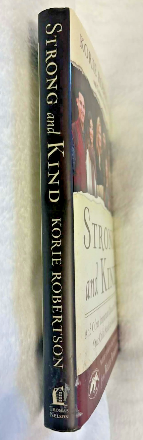 Strong and Kind: Raising Kids of Character -- Hard Cover -- Excellent Condition