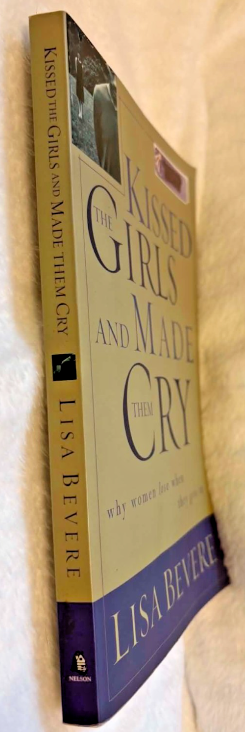 Kissed the Girls and Made Them Cry: Why Women Lose When We Give In - Paperback