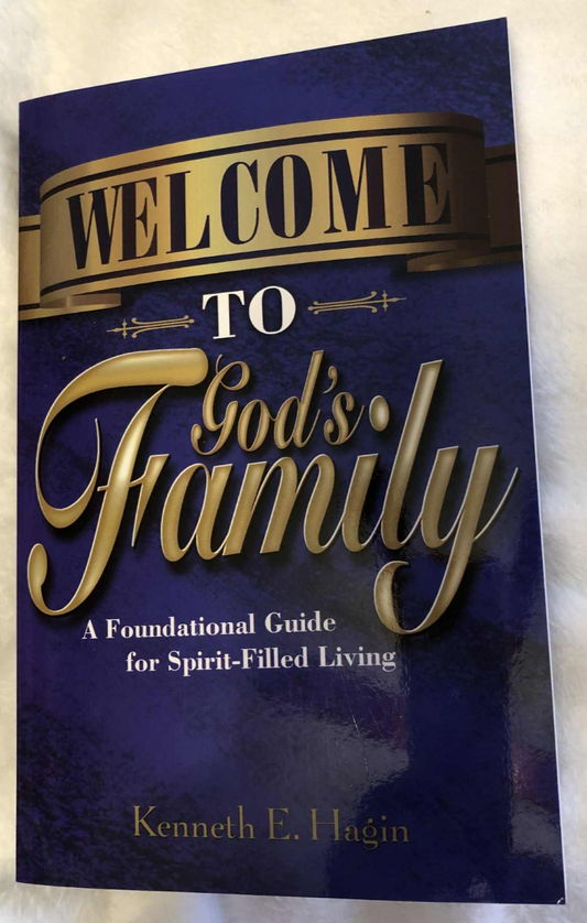 Welcome To God's Family: A Foundational Guide for Spirit-Filled Living Paperback
