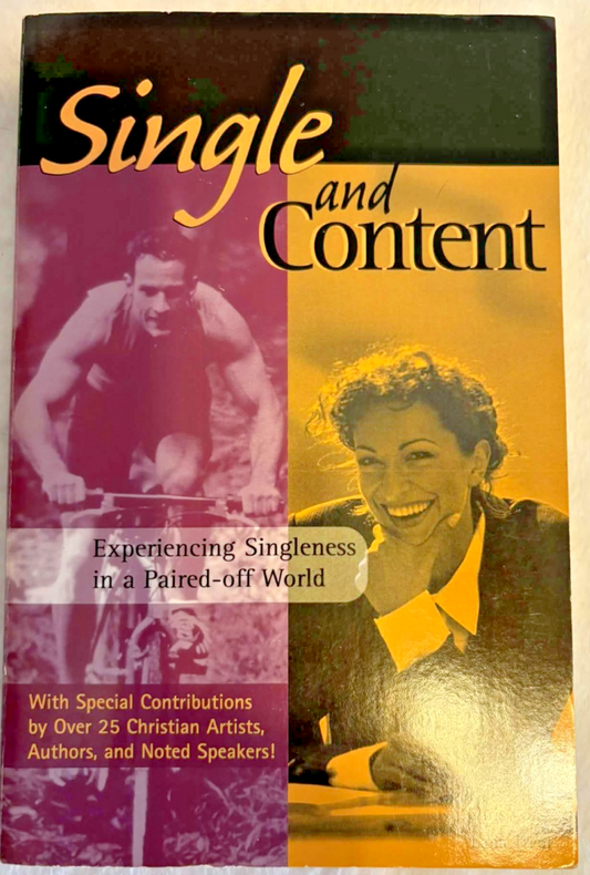 Single and Content: Experiencing Singleness in a Paired-off World - Paperback