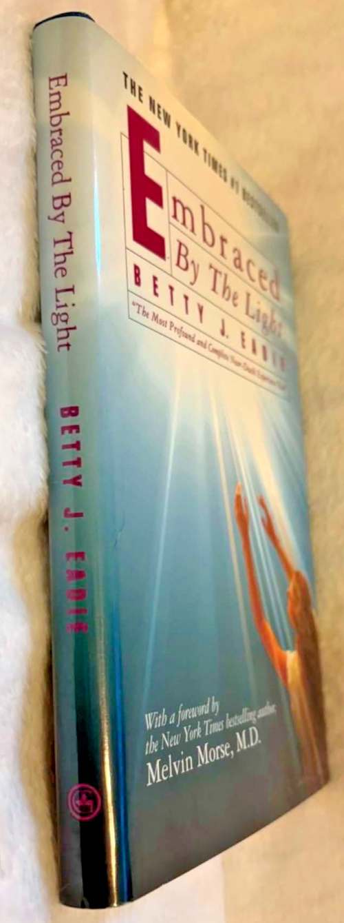 Embraced by the Light: Near-Death Experience -- Hard Cover -- Like New