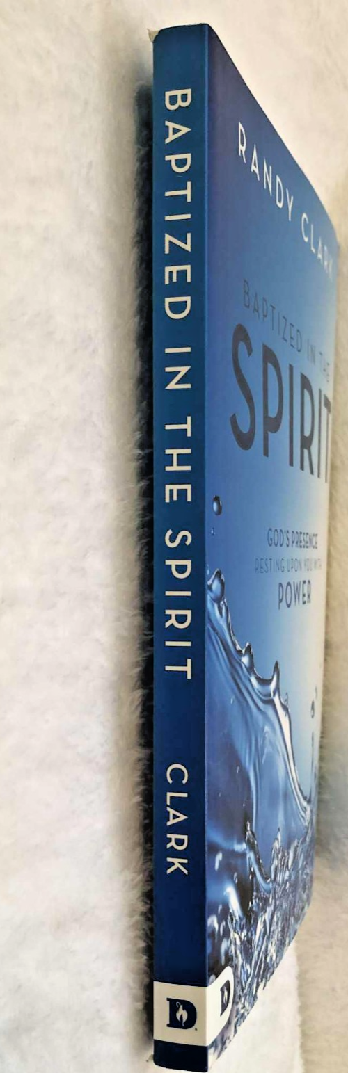 Baptized in the Spirit: God's Presence Resting Upon You With Power Paperback New