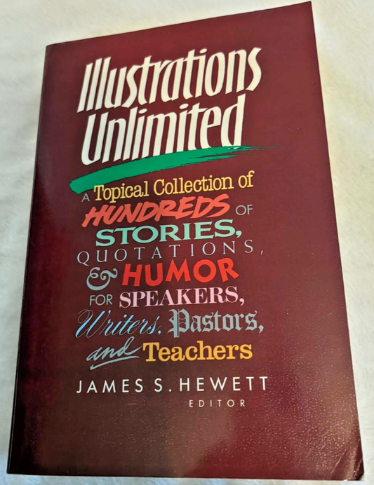 Illustrations Unlimited: A Topical Collection of Hundreds of Stories... Good