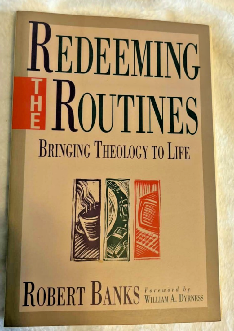 Redeeming the Routines: Bringing Theology to Life - Paperback - Excellent Cond