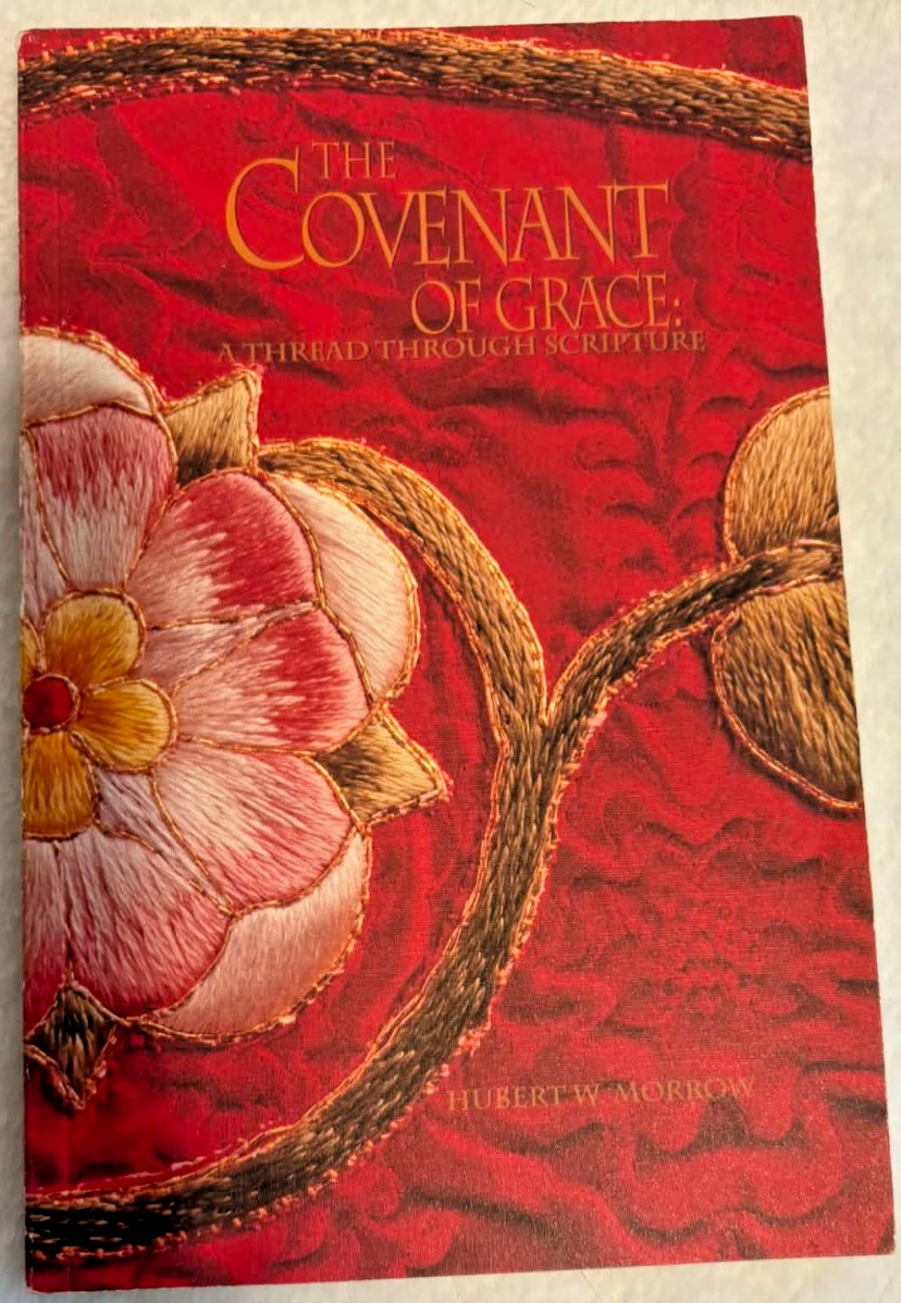 The Covenant of Grace: A Thread Through Scripture Paperback- Excellent Condition