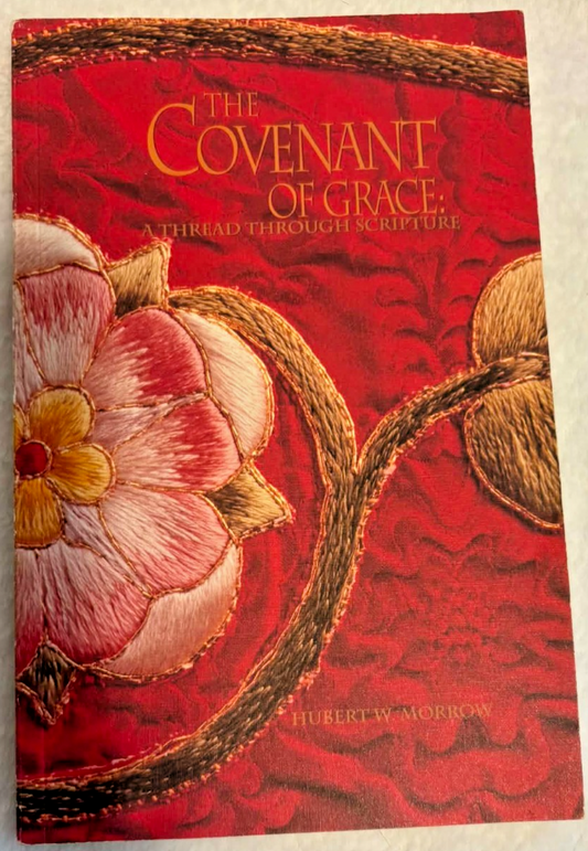 The Covenant of Grace: A Thread Through Scripture Paperback- Excellent Condition