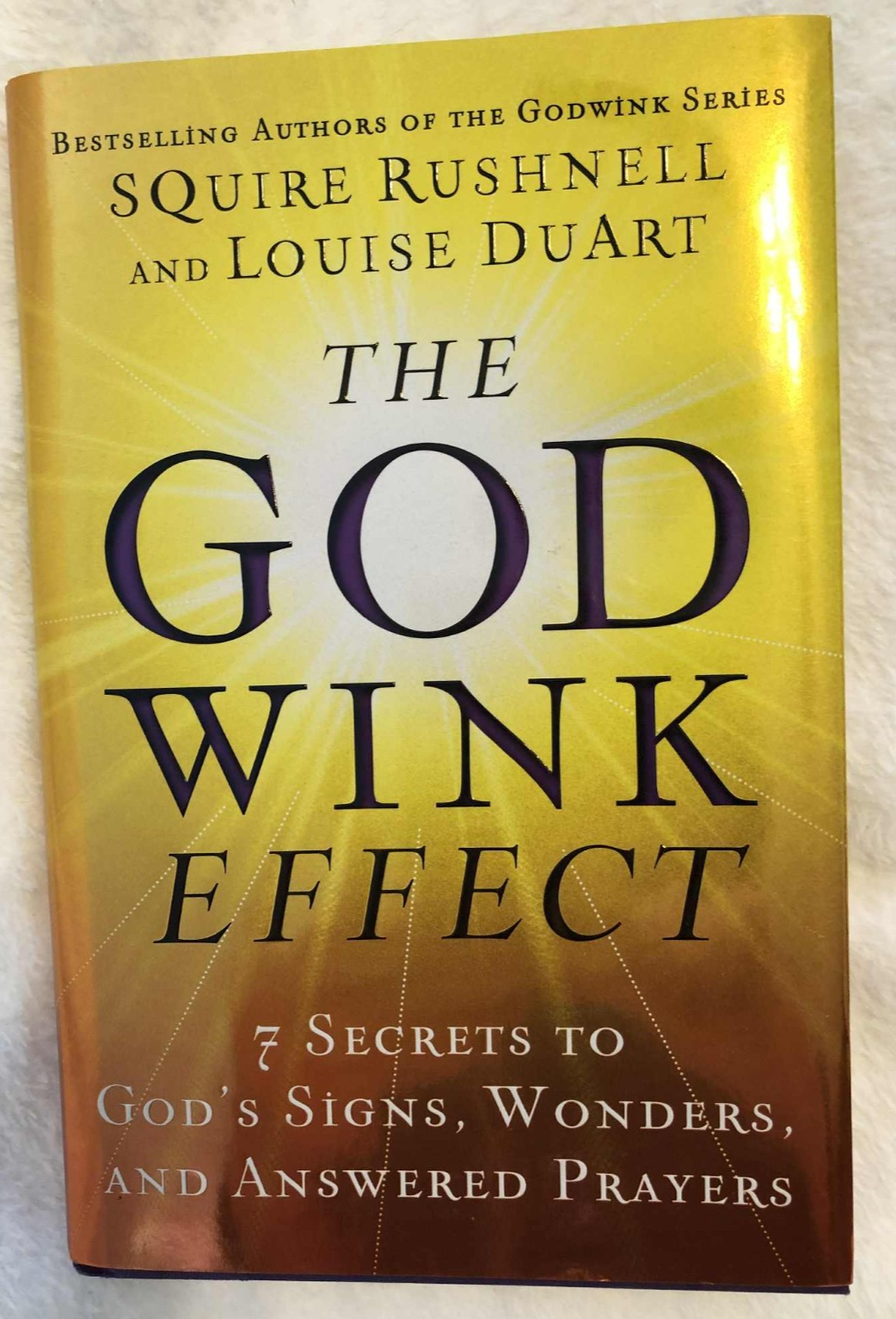 The Godwink Effect: 7 Secrets to God's Signs, Wonders, and Answered Prayers