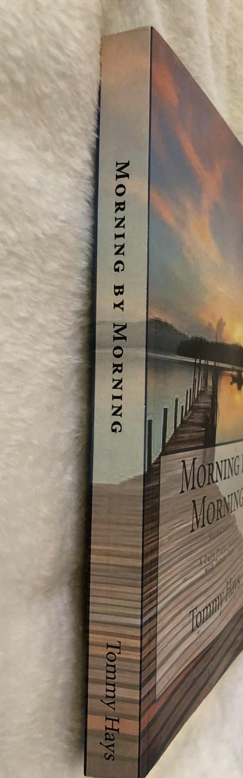Morning by Morning: A Daily Prayer Journey with Tommy Hays, Second Edition