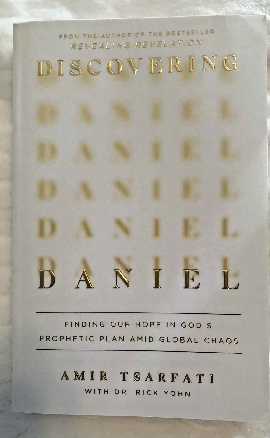 Discovering Daniel: Finding Our Hope in God’s Prophetic Plan Amid Global Chaos