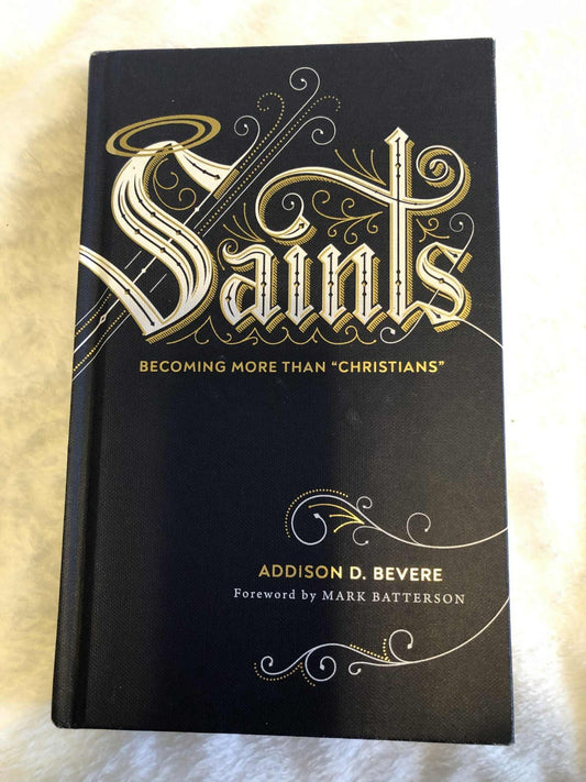 Saints: Becoming More Than "Christians"