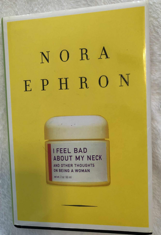 I Feel Bad About My Neck: And Other Thoughts on Being a Woman Hardcover Good