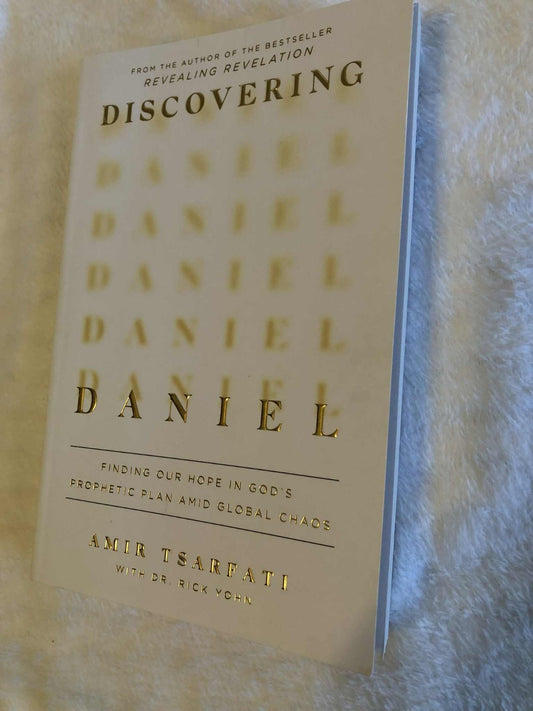 Discovering Daniel: Finding Our Hope In God's Prophetic Plan Amid Global Chaos