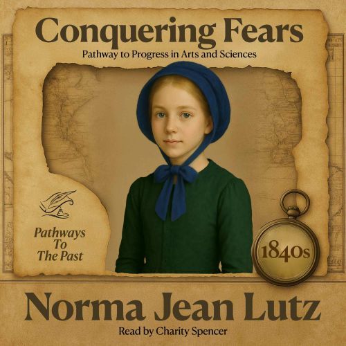 Pathways to the Past Audio Book: Conquering Fears